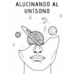 ALUCINANDO AL UNISONO