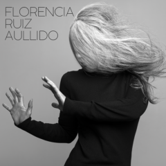 “Aullido “,nuevo material de Florencia Ruiz