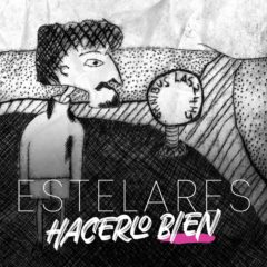 ESTELARES presenta “Hacerlo Bien”