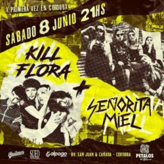 Kill Flora y Señorita Miel por primera vez en Córdoba