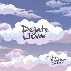 Ticky lanzo “dejate llevar”
