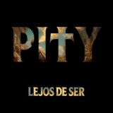 Pity lanzo “Lejos de ser”
